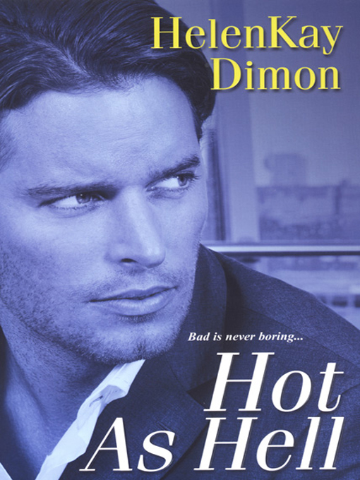 Title details for Hot as Hell by Helenkay Dimon - Available
